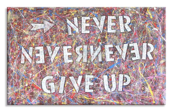 Never Ever Give Up - Original Abstract Painting on canvas